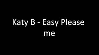 Katy B - Easy Please Me