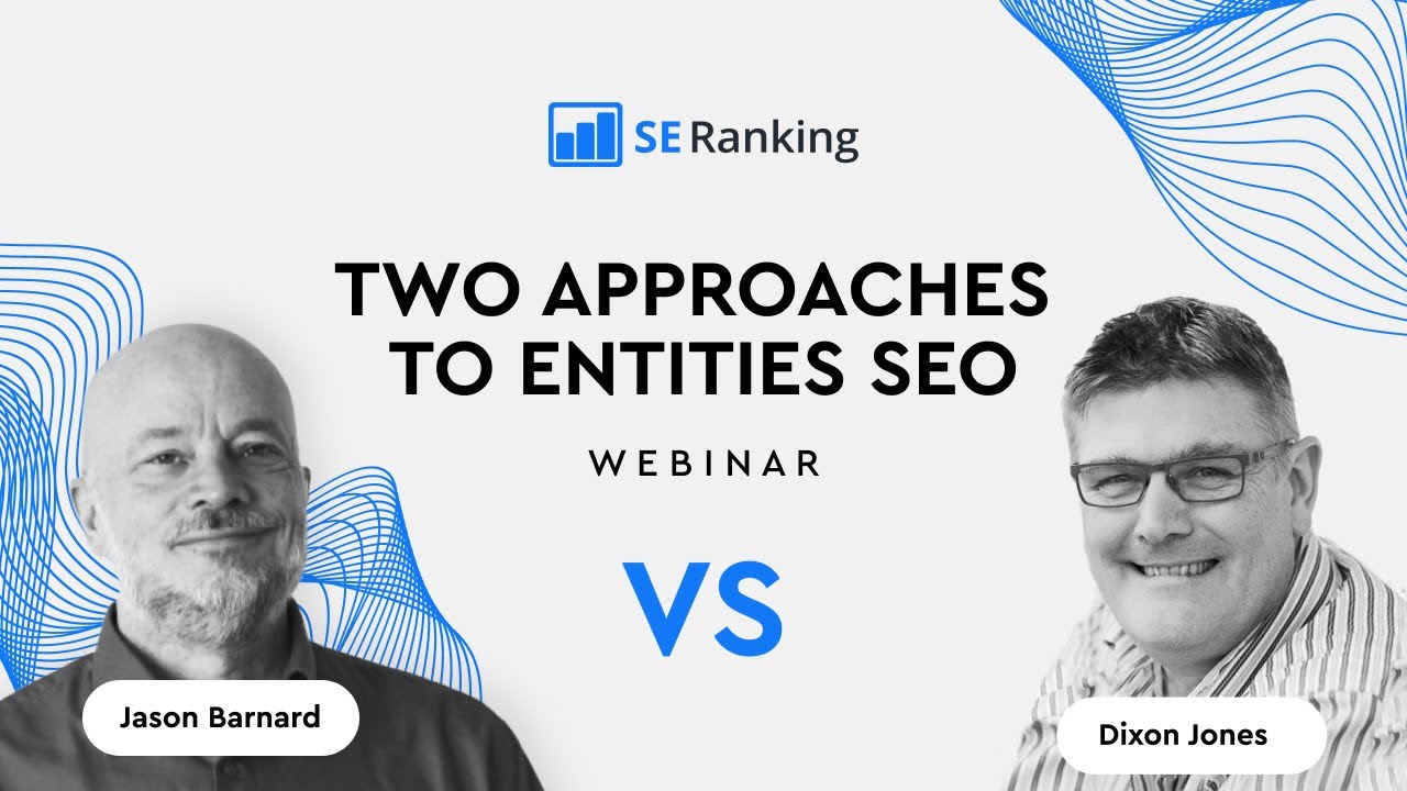Webinar: Two approaches to Entities SEO from Jason Barnard and Dixon Jones