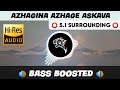 AZHAGINA AZHAGE ASKAVA ️ 5 1 SURROUND ️ BASS BOOSTED SUB BASS TTTHARMi2005