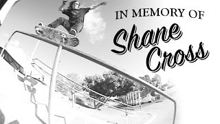IN MEMORY OF... SHANE CROSS