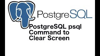 PostgreSQL psql Command to Clear Screen