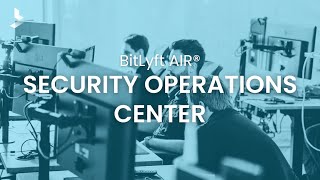 BitLyft AIR® Security Operations Center Overview