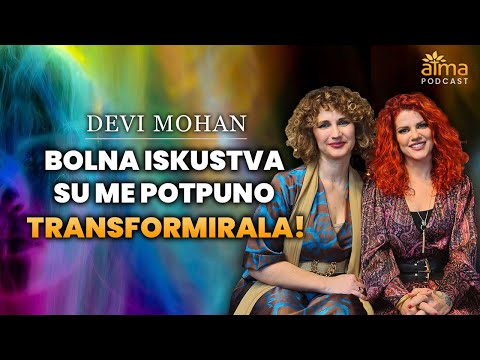 "BOLNA ISKUSTVA SU ME POTPUNO TRANSFORMIRALA!" / PODCAST S DEVI MOHAN, SUPRUGOM UČITELJA MOHANJIJA