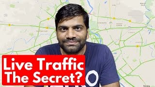 How Live Traffic Works?? Google Behind us!!! Google Maps