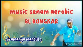 Download lagu MUSIC SENAM AEROBIC BL BONGKAR ( IRAMANYA MANTUL) BY JAJA SUPARJA mp3