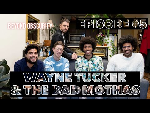 Beyond Obscurity (Episode #5) Wayne Tucker and the bad Mothas