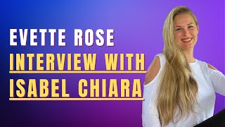 Evette Rose interview with Isabel Chiara video