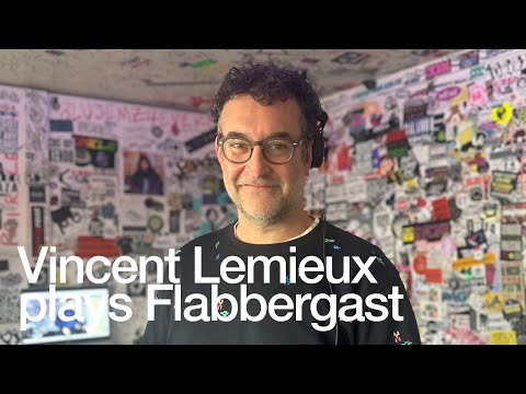 Vincent Lemieux plays Flabbergast @TheLotRadio  03-01-2025