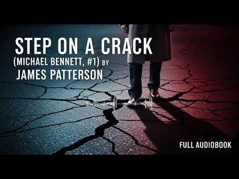 Step on a Crack by James Patterson| Full Audiobook | Thriller Crime | Michael Bennett Series