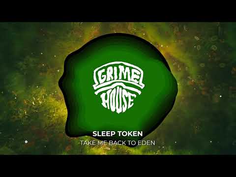 Sleep Token - Take Me Back To Eden (Grimehouse Remix) *DUBSTEP*