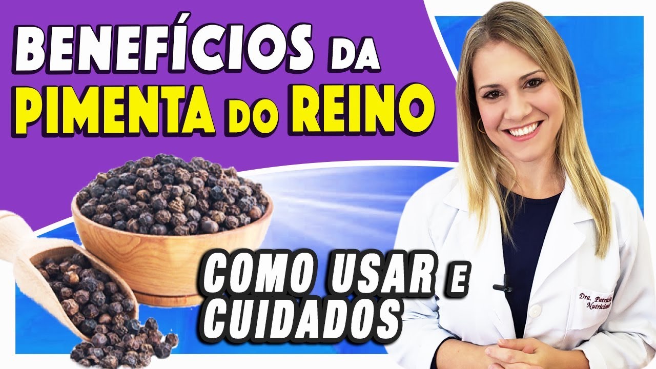 Benefícios da Pimenta do Reino - Para Que Serve? Faz Mal? Como Usar? [DICAS]