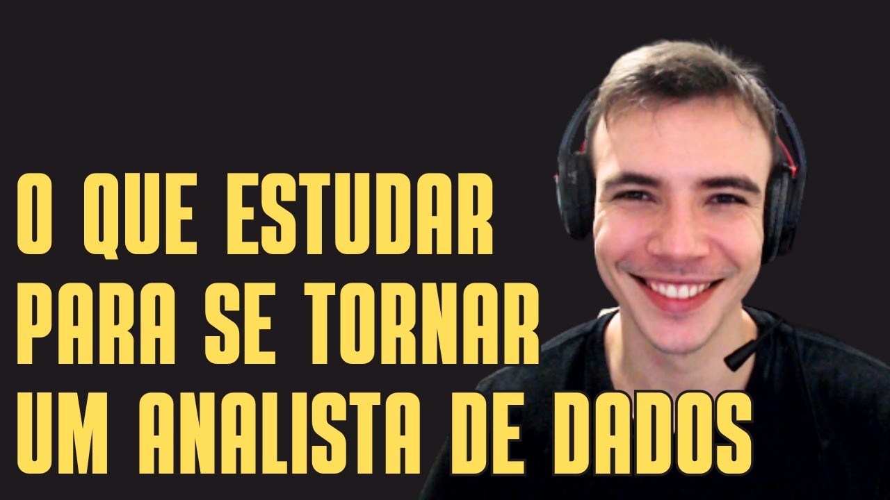 O que estudar para se tornar um Analista de Dados?