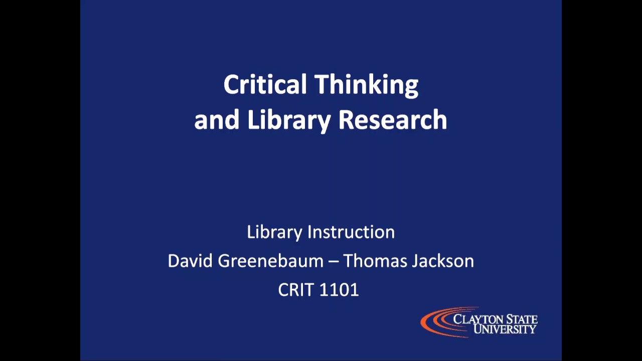 CSU Library - CRIT 1101: Critical Thinking and Library Research