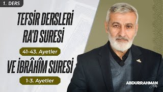 195. Ders | Ra'd Sûresi (41-43) ve İbrâhîm Sûresi (1-3) Tefsiri | Abdurrahman Ateş (2016)