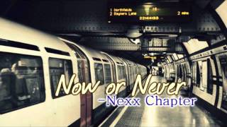 Now Or Never - Nexx Chapter