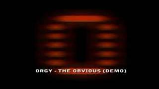 Orgy- The Obvious (demo)