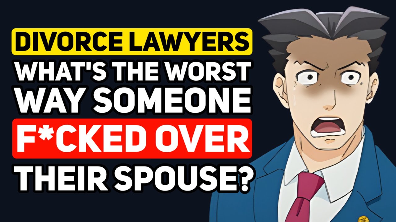 Divorce lawyers, What's the WORST WAY You've seen someone SCREW OVER their Spouse? - Reddit Podcast