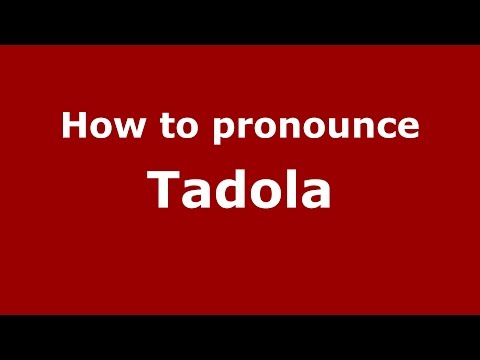How to pronounce Tadola (Karnataka, India/Kannada) - PronounceNames.com