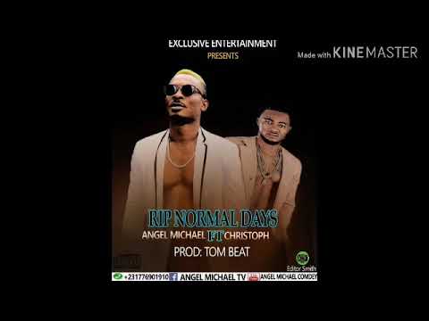 Angel Michael FT Christoph the change Rip normal daysprod by Tom beatz.( New Liberian music 2019)