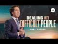 Dealing With Difficult People Joel Osteen