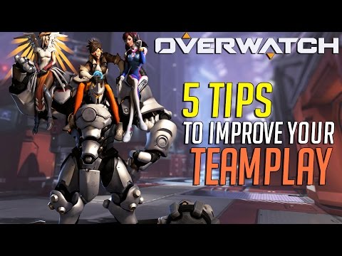 Overwatch Tips - Improve Your Teamplay