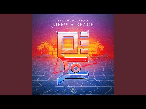 Life's A Beach (feat. Arpeggio)