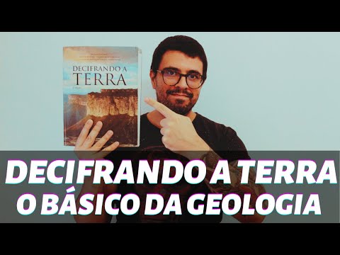 Decifrando a Terra: o livro inicial para todo estudante de Geologia