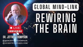 Dr. Jeffrey Thompson Live - Rewiring The Brain