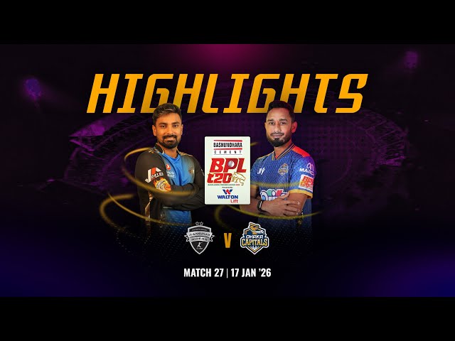 Match 27 Highlights | Rangpur Riders 🆚 Dhaka Capitals | BASHUNDHARA CEMENT BPL 2026, P/B WALTON LIFT