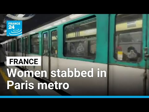 Police arrest suspect after man stabs three women on Paris metro • FRANCE 24 English
