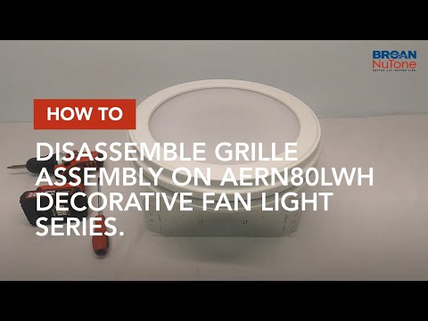 How to Disassemble Grille Assembly on AERN80LWH Decorative Fan Light Series