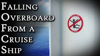 Overboard From A Cruise Ship | Fascinating Horror