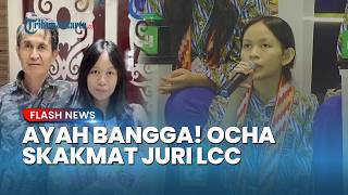 Keputusan Ocha Skakmat Keputusan Juri LCC Bikin Ayah Bangga! Sempat Cemas Terlalu Hobi Belajar