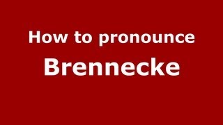 How to pronounce Brennecke
