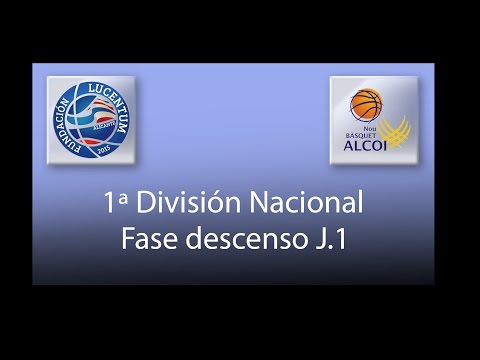 Fase Descenso J.1 UA Fundación Lucentum - Mutua Levante NB Alcoi