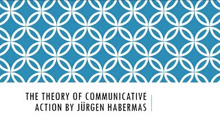 IAPSS Political Theory SRC Webinar: The Theory of Communicative Action by Jurgen Habermas Part II