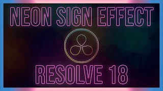Neon Sign Light Effect for PNG Image or Text Title ~ DaVinci Resolve 18 Tutorial