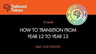 Year 12 to Year 13 Transition: Essential A Level Guide