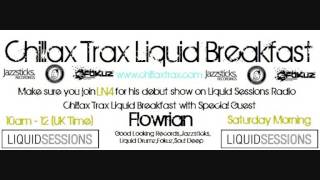 Chillax Trax Liquid Breakfast (w/ Flowrian (Good Looking,Jazzsticks,Fokuz) - Liquid Sessions Radio