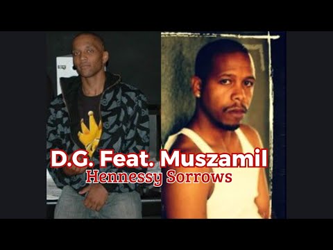 D.G. Feat. Muszamil (Outlawz, Napoleon's Brother) - Hennessy Sorrows