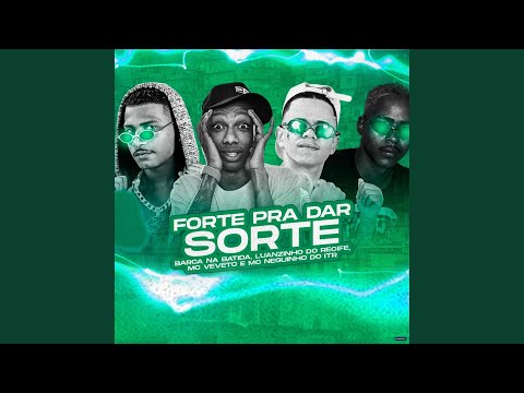 Forte pra Dar Sorte (feat. Mc Neguinho do ITR)