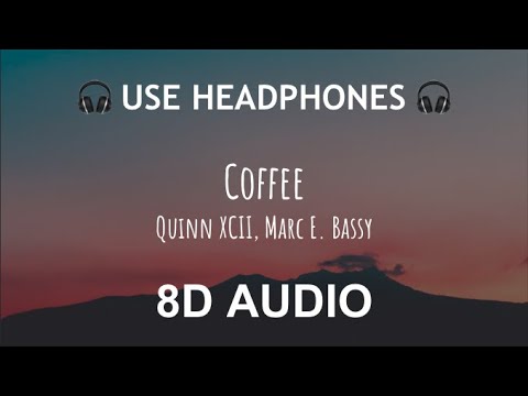 Quinn XCII, Marc E. Bassy - Coffee  | 8D Audio 🎧