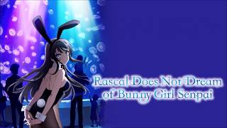 Kimi no Sei - Rascal Does Not Dream of Bunny Girl Senpai OP - Male Version (Mar 12, 2019)