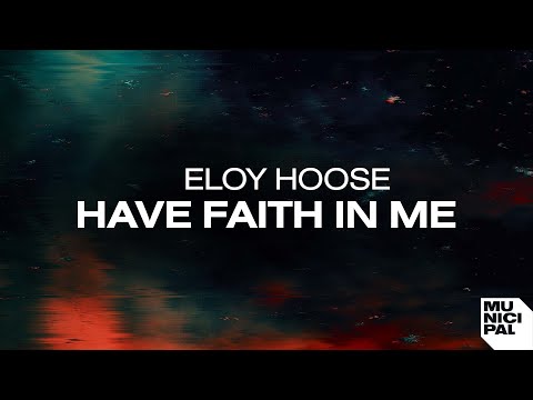 Eloy Hoose - Have Faith In Me