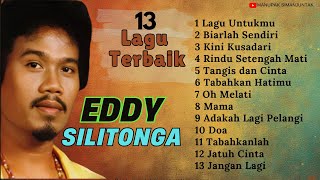 Download lagu EDDY SILITONGA - 13 LAGU TERBAIK  [ biarlah sendiri, kini kusadari, mama, oh melati] mp3