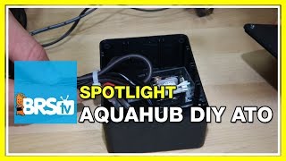 Spotlight on the Aquahub DIY ATO - BRStv