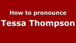 How to pronounce Tessa Thompson