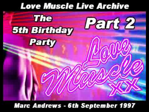 Love Muscle Archive - Love Muscle 5th Birthday Party - Part 2