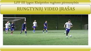 FK SIRIJUS B - SAKUONA-NEWLINK 3-2 (2-1) [RUNGTYNĖS]