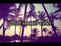 2016 Summer Vibes Playlist